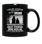 I Get My Attitude From My Freakin' Awesome Mom Mother'S Day Black Coffee Mug, Gift Coffee Mug - Black