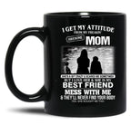 I Get My Attitude From My Freakin' Awesome Mom Mother'S Day Black Gift Coffee Mug