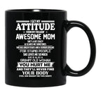 I Get My Attitude From My Freakin Awesome Mom She Has Anger Issues Black Coffee Mug, Gift Coffee Mug - Black