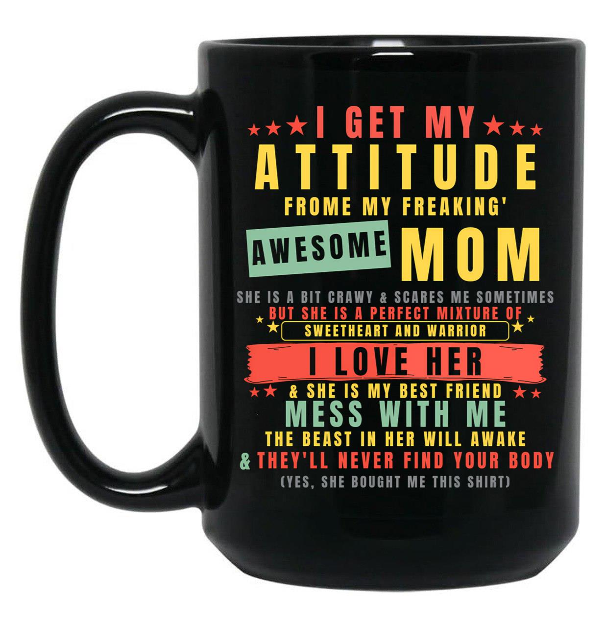 I Get My Attitude From My Freaking Awesome Mom Cool Funny Black Coffee Mug, Gift Coffee Mug