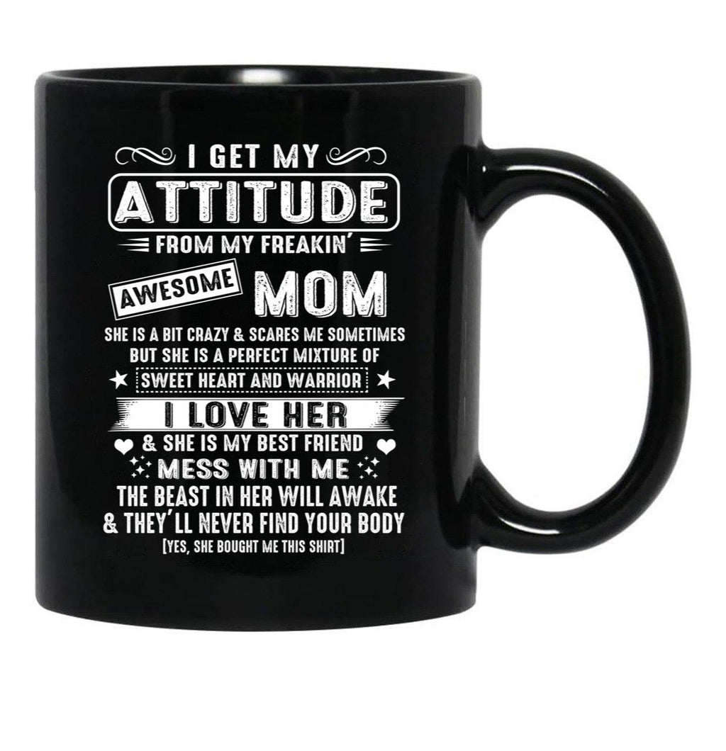 I Get My Attitude From My Freaking Awesome Mom Gift Black Coffee Mug, Gift Coffee Mug - Black