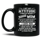 I Get My Attitude From My Freaking Awesome Mom Gift Black Coffee Mug, Gift Coffee Mug