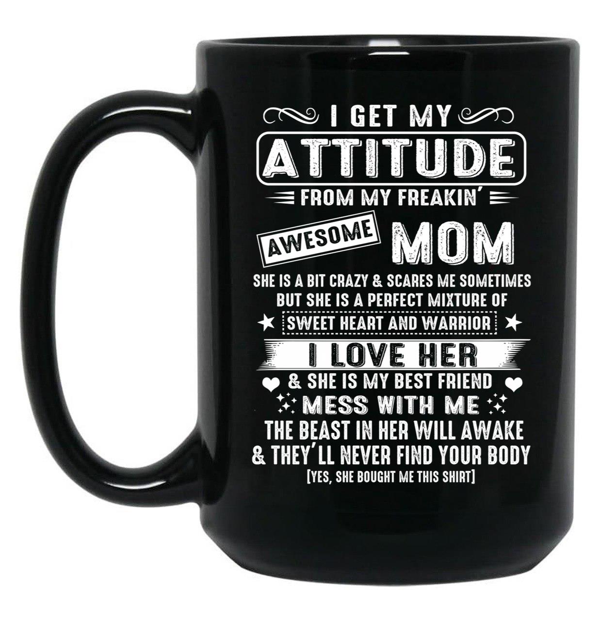 I Get My Attitude From My Freaking Awesome Mom Gift Black Coffee Mug, Gift Coffee Mug