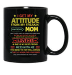 I Get My Attitude From My Freaking Awesome Mom Mother'S Day Black Gift Coffee Mug - Black