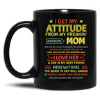 I Get My Attitude From My Freaking Awesome Mom Mother'S Day Black Coffee Mug, Gift Coffee Mug