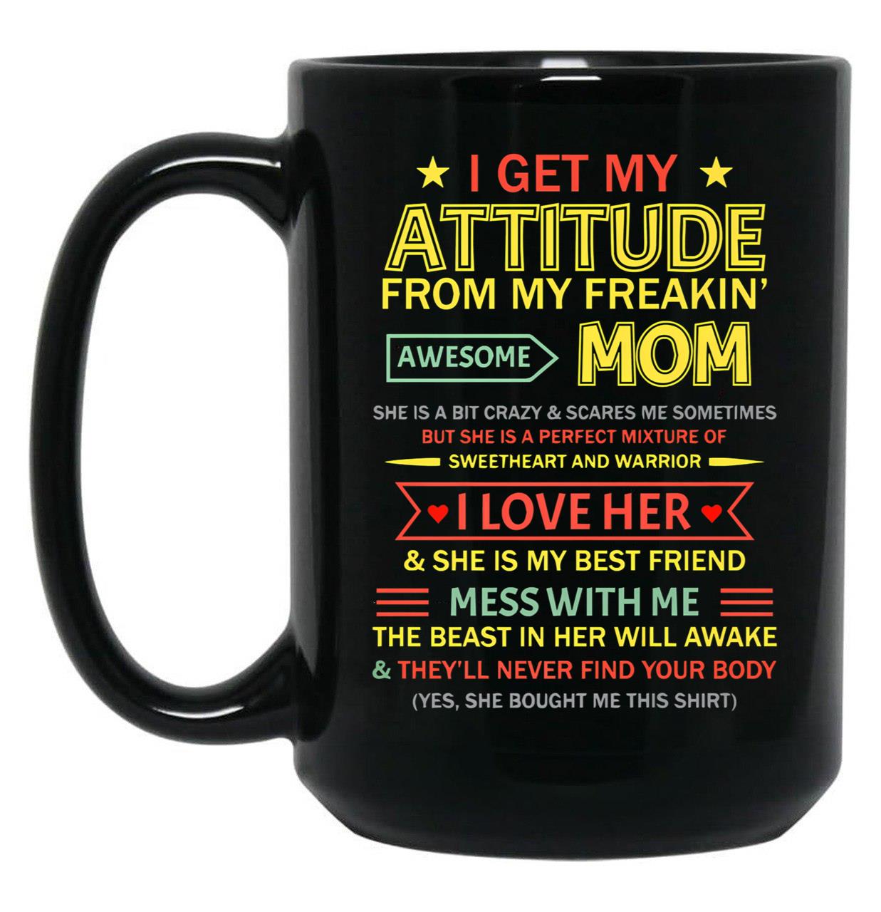 I Get My Attitude From My Freaking Awesome Mom Mother'S Day Black Coffee Mug, Gift Coffee Mug