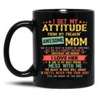 I Get My Attitude From My Freaking Awesome Mom Vintage Gifts Pullover Black Coffee Mug, Gift Coffee Mug