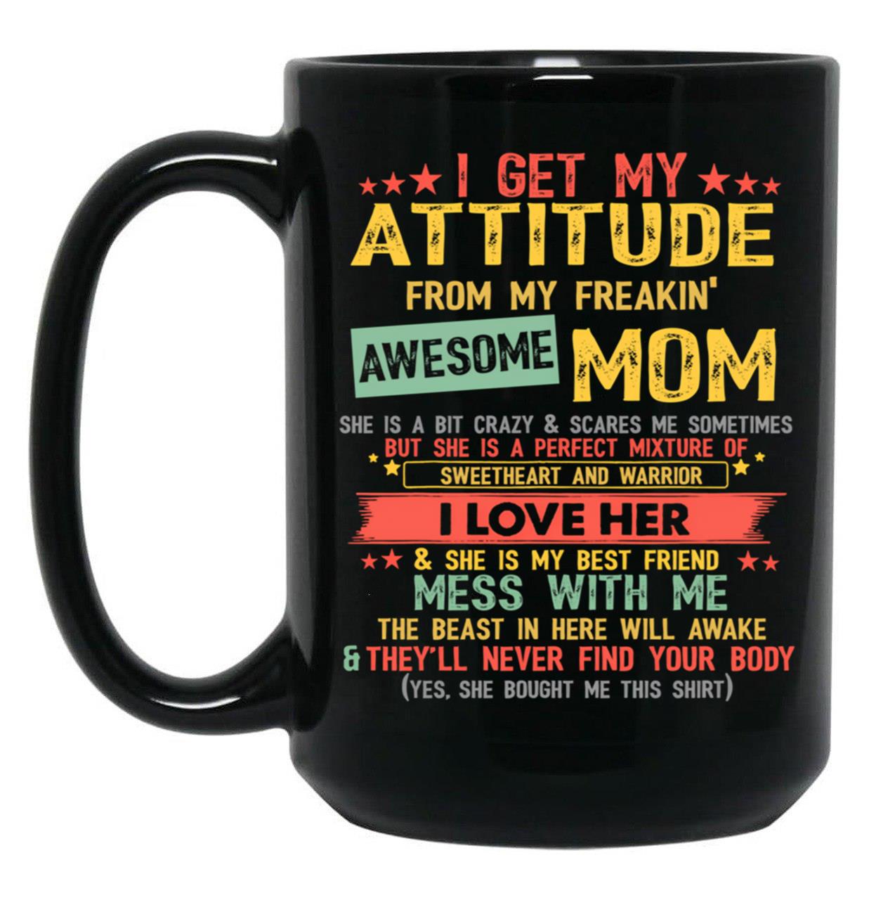 I Get My Attitude From My Freaking Awesome Mom Vintage Gifts Pullover Black Gift Coffee Mug