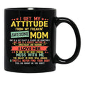 I Get My Attitude From My Freaking Awesome Mom Vintage Black Gift Coffee Mug - Black