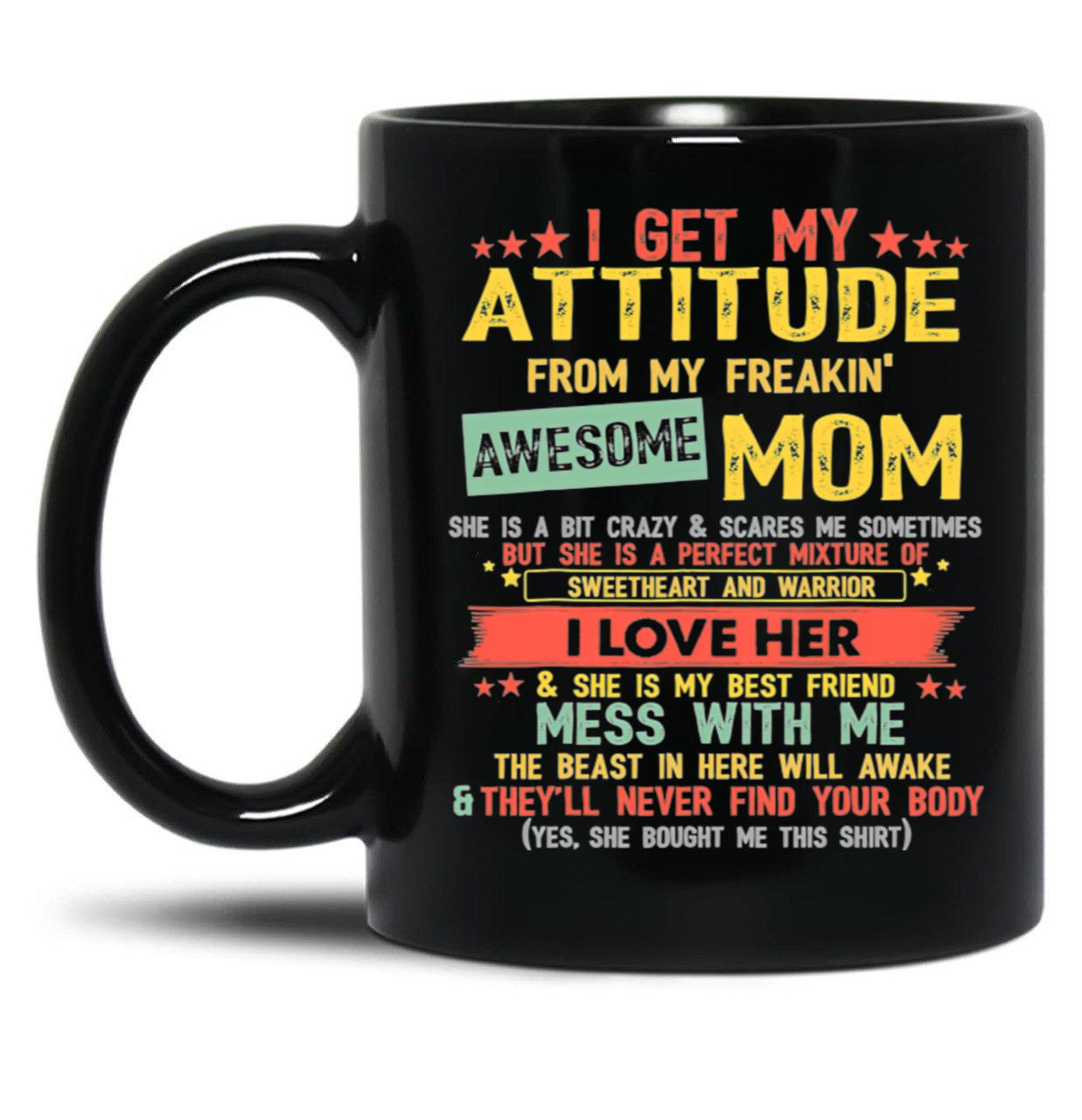 I Get My Attitude From My Freaking Awesome Mom Vintage Black Coffee Mug, Gift Coffee Mug