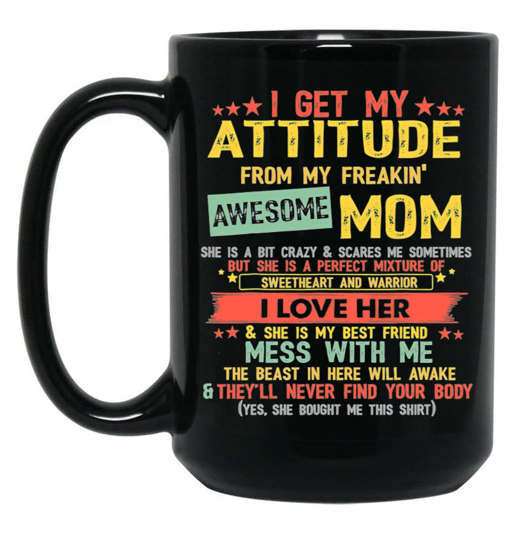 I Get My Attitude From My Freaking Awesome Mom Vintage Black Coffee Mug, Gift Coffee Mug