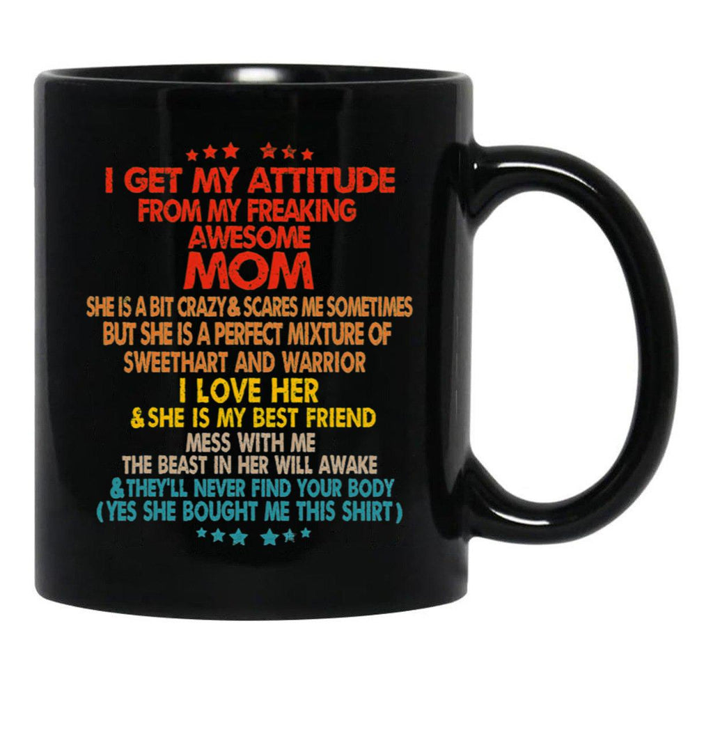 I Get My Attitude From My Freaking Mom Black Coffee Mug, Gift Coffee Mug - Black