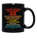 I Get My Attitude From My Freaking Mom Black Gift Coffee Mug - Black