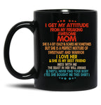 I Get My Attitude From My Freaking Mom Black Coffee Mug, Gift Coffee Mug