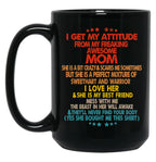I Get My Attitude From My Freaking Mom Black Gift Coffee Mug