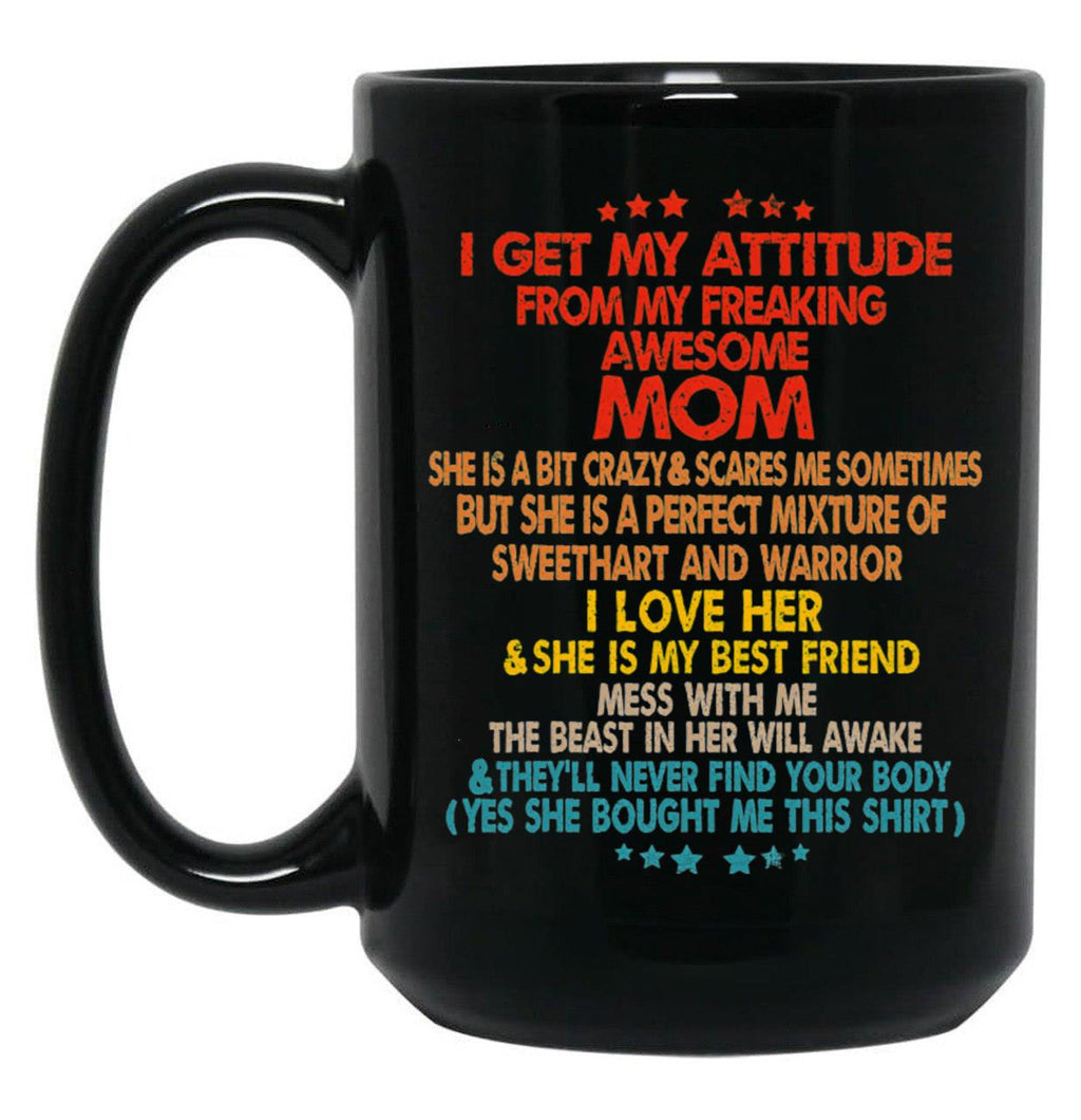 I Get My Attitude From My Freaking Mom Black Coffee Mug, Gift Coffee Mug