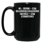 I Get My Awesomeness From My Mother Black Coffee Mug, Gift Coffee Mug
