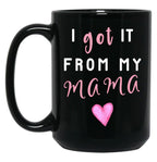 I Got It From Mama Black Gift Coffee Mug