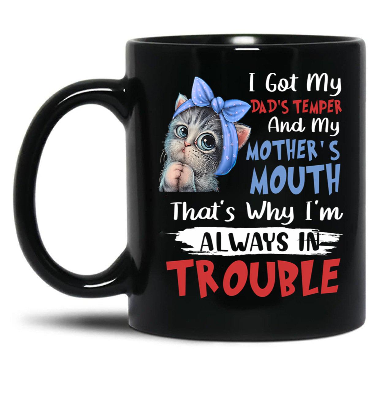 I Got My Dad'S Temper And My Mother'S Mouth Cat Statement Black Coffee Mug, Gift Coffee Mug