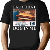 I Got That Dog In Me Funny Retro Vintage Sports Meme Hotdog T-Shirt T-Shirt for Men & Women, T-Shirts Graphic Tee - Black