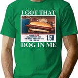 I Got That Dog In Me Funny Retro Vintage Sports Meme Hotdog T-Shirt T-Shirt for Men & Women, T-Shirts Graphic Tee - Green