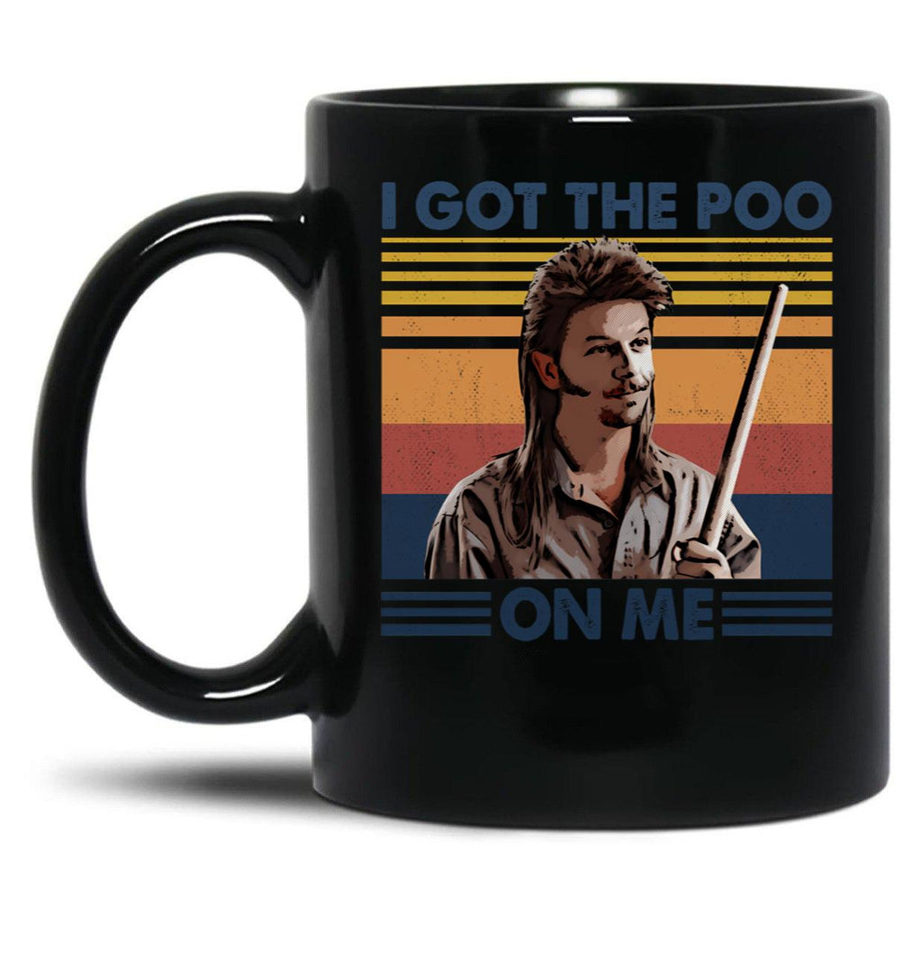 I Got The Poo On Me - Joe Dirt Retro Style Black Coffee Mug