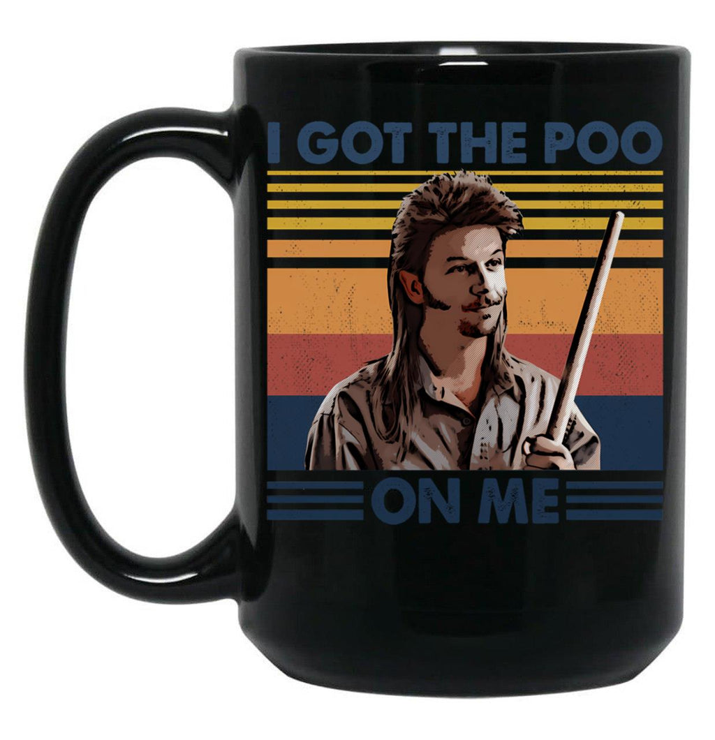 I Got The Poo On Me - Joe Dirt Retro Style Black Coffee Mug