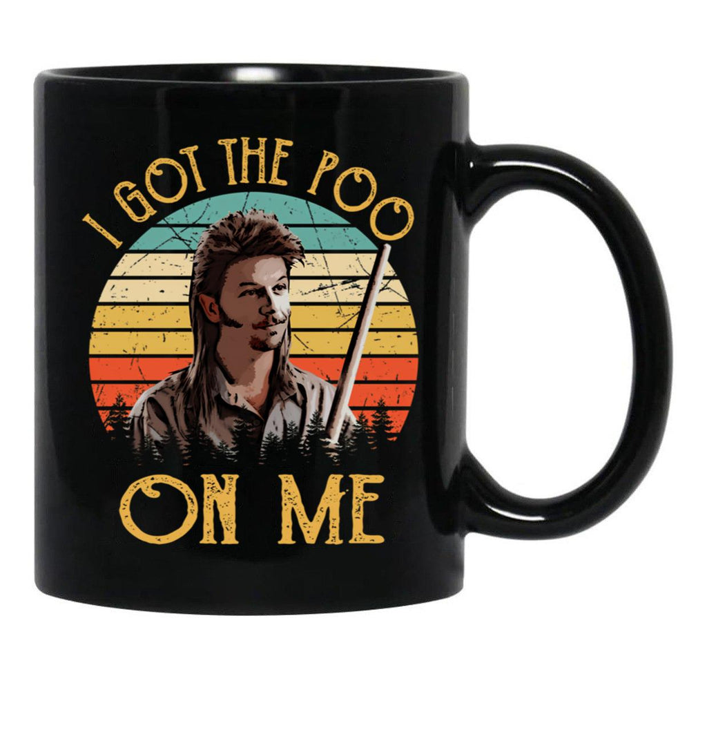 I Got The Poo On Me - Joe Dirt Vintage Gift For Fans Black Coffee Mug - Black