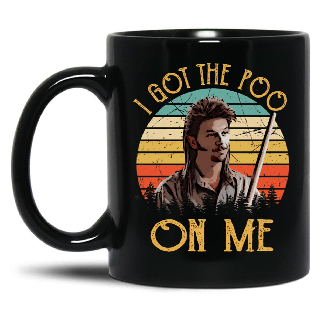 I Got The Poo On Me - Joe Dirt Vintage Gift For Fans Black Coffee Mug