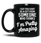I Got This Tshirt From Someone As A Gift Black Coffee Mug, Gift Coffee Mug