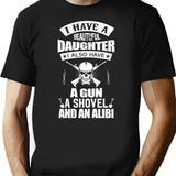 I Have A Beautiful Daughter A Gun A Shovel And An Alibi Premium Heavyweight Cotton T-Shirt - Black