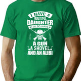I Have A Beautiful Daughter A Gun A Shovel And An Alibi Premium Heavyweight Cotton T-Shirt - Green