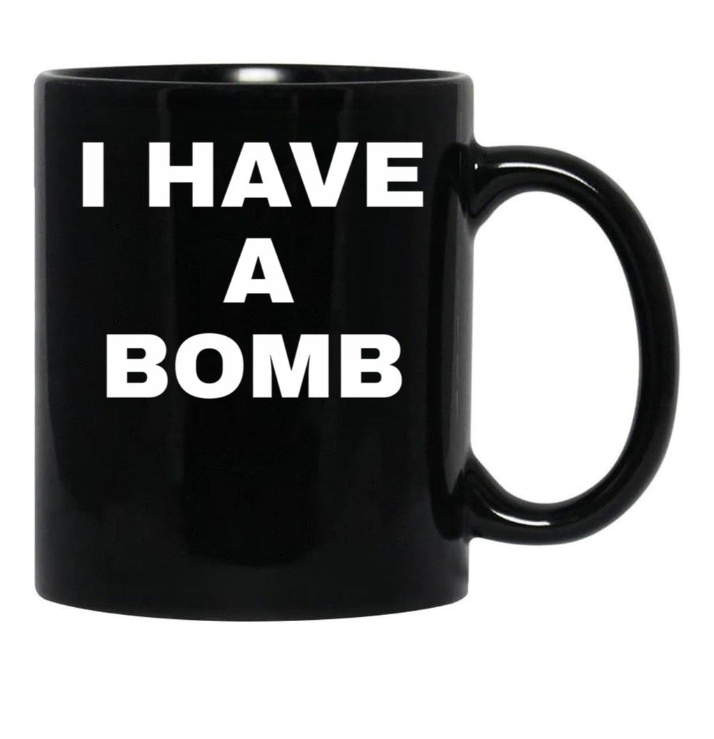 I Have A Bomb Black Coffee Mug, Gift Coffee Mug - Black