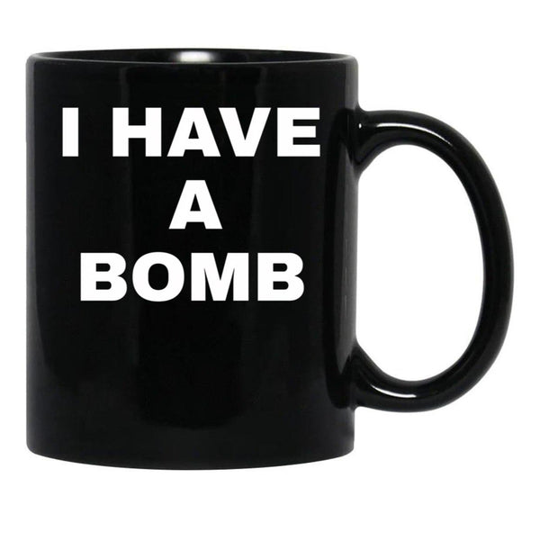 I Have A Bomb Black Coffee Mug, Gift Coffee Mug - Black