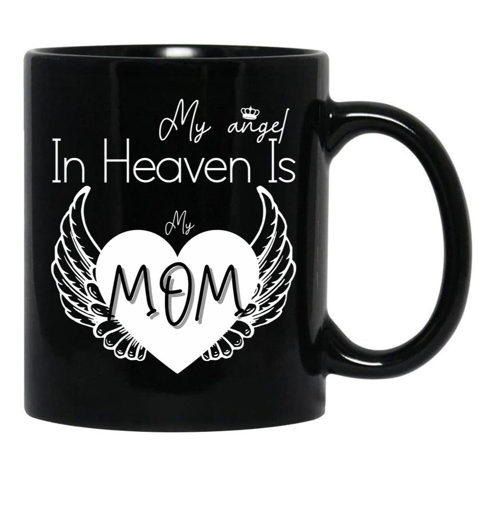 I Have A Guardian Angel In Heaven My Angel Is My Mom Black Coffee Mug, Gift Coffee Mug - Black