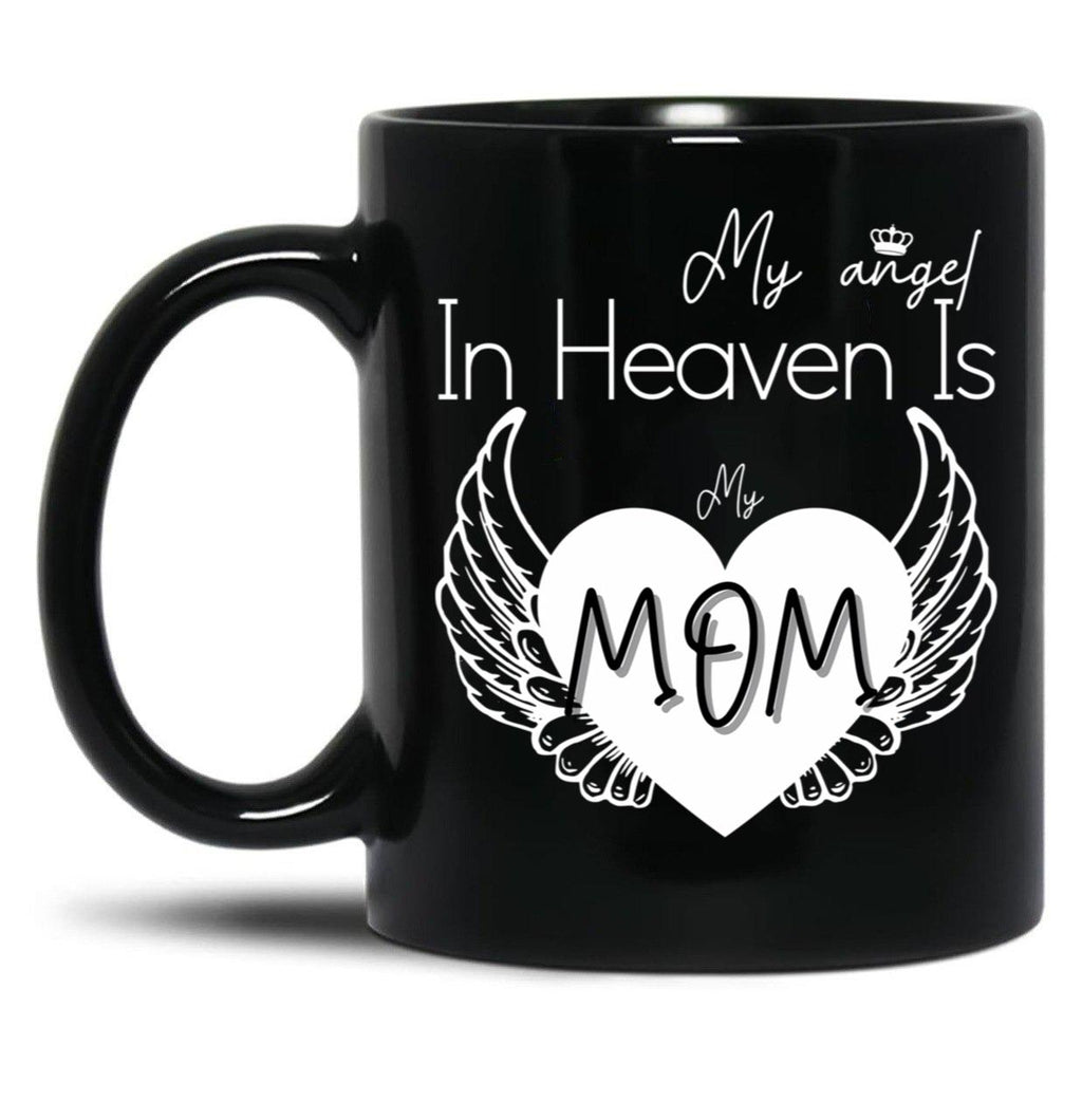 I Have A Guardian Angel In Heaven My Angel Is My Mom Black Coffee Mug, Gift Coffee Mug