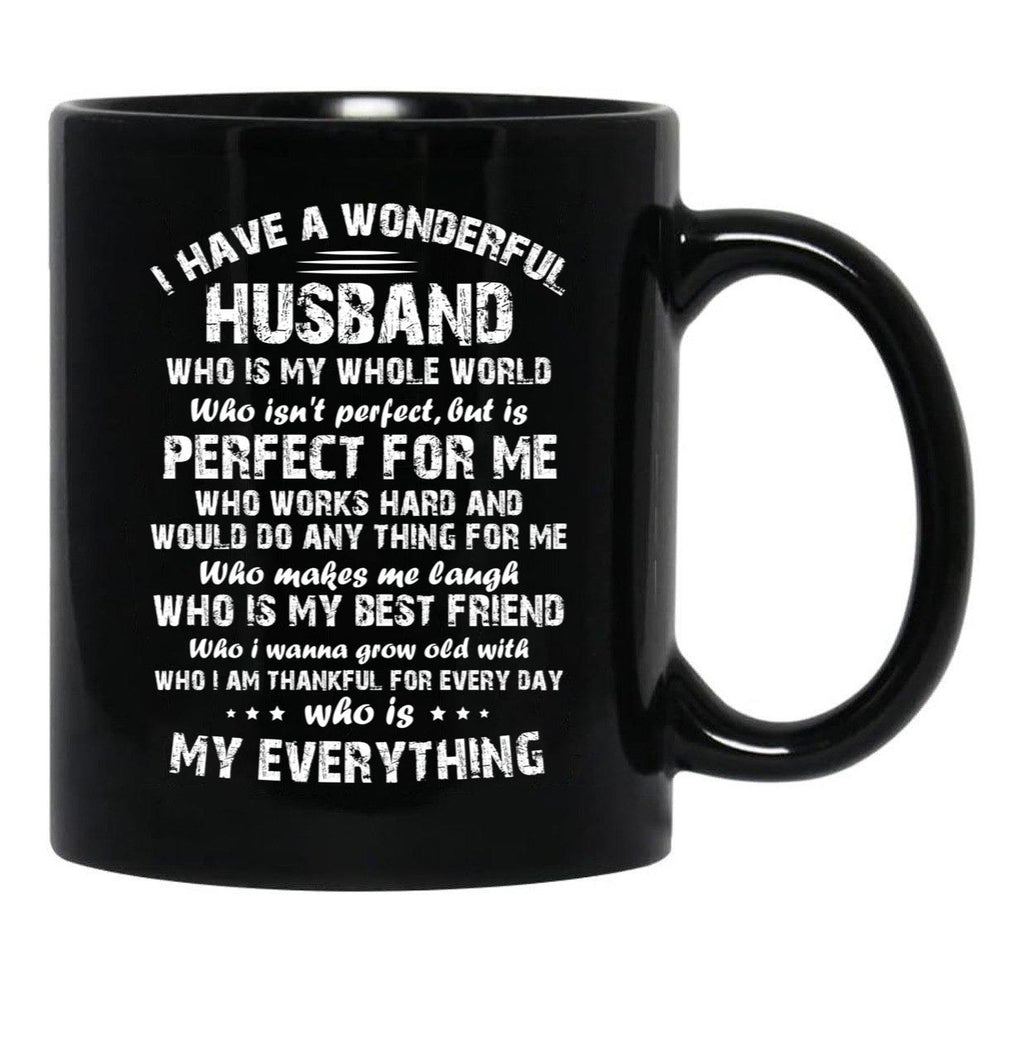 I Have A Wonderful Husband Who Is My Whole World Who Isn'T Perfect But Is Perfect For Me Black Gift Coffee Mug - Black