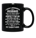 I Have A Wonderful Husband Who Is My Whole World Who Isn'T Perfect But Is Perfect For Me Black Gift Coffee Mug - Black