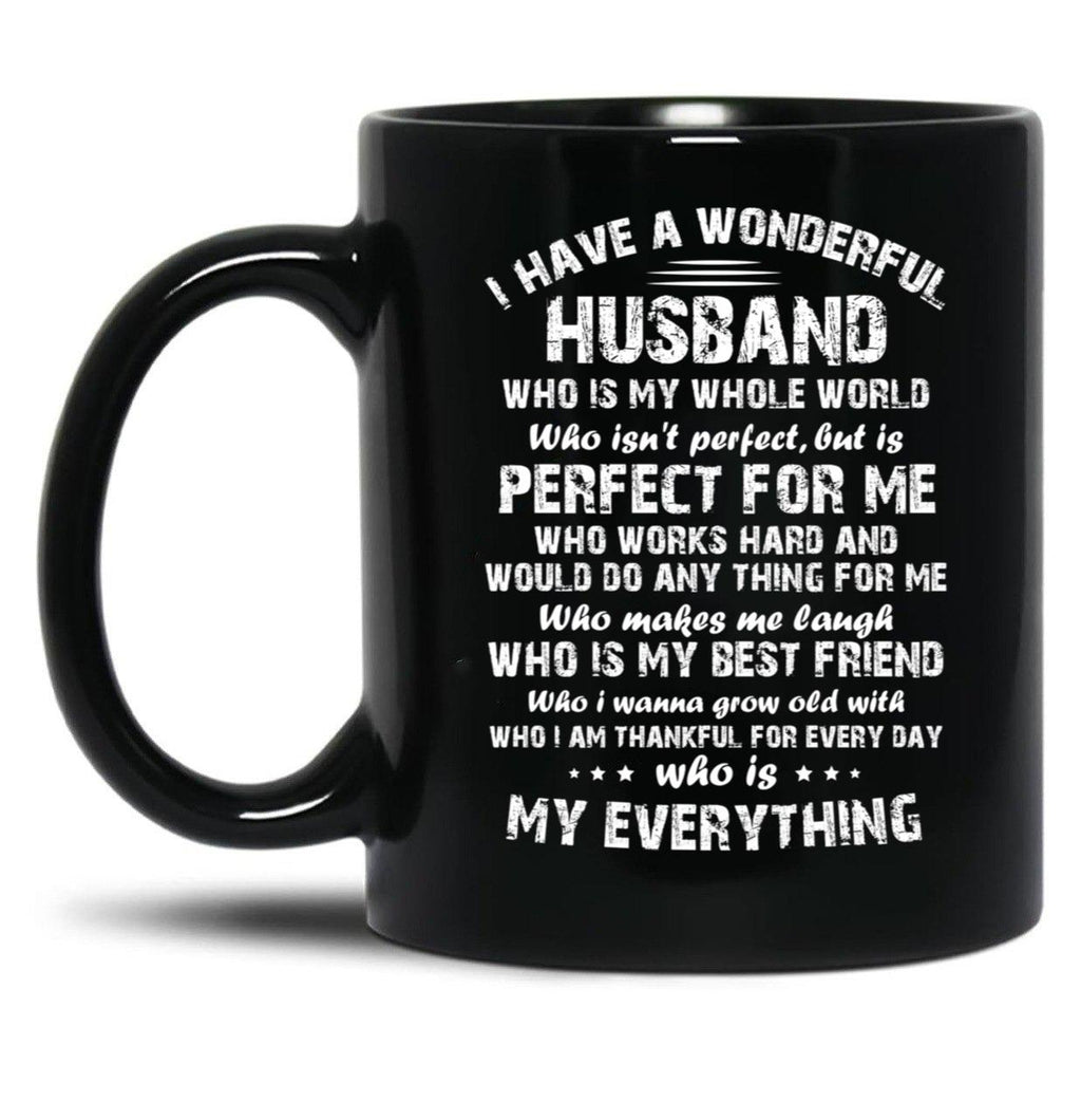 I Have A Wonderful Husband Who Is My Whole World Who Isn'T Perfect But Is Perfect For Me Black Gift Coffee Mug