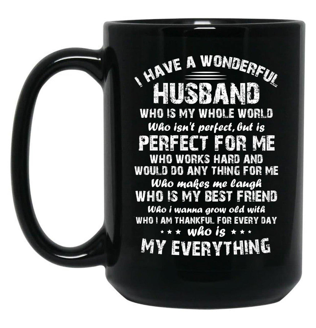 I Have A Wonderful Husband Who Is My Whole World Who Black Coffee Mug, Gift Coffee Mug