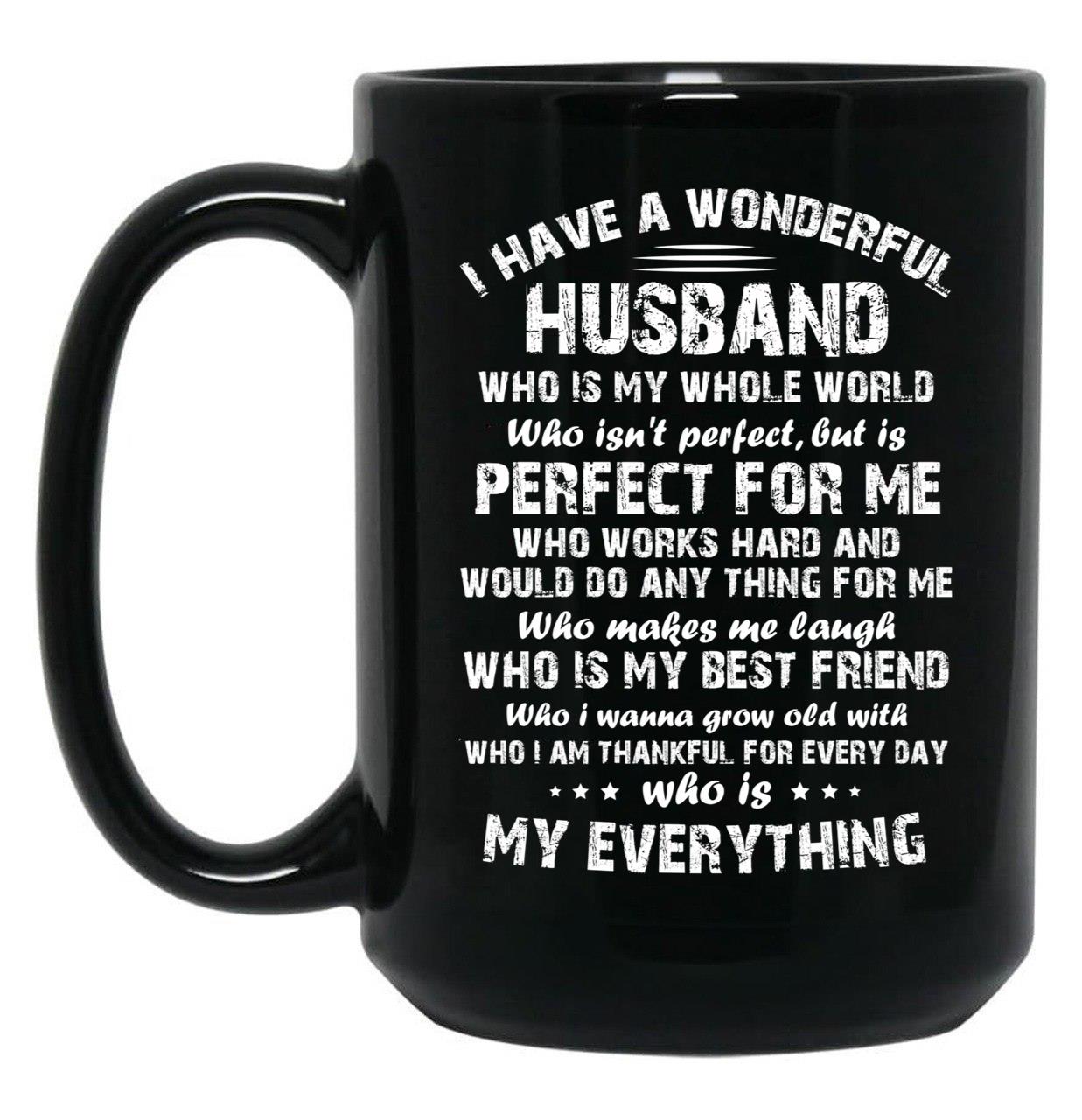I Have A Wonderful Husband Who Is My Whole World Who Black Coffee Mug, Gift Coffee Mug