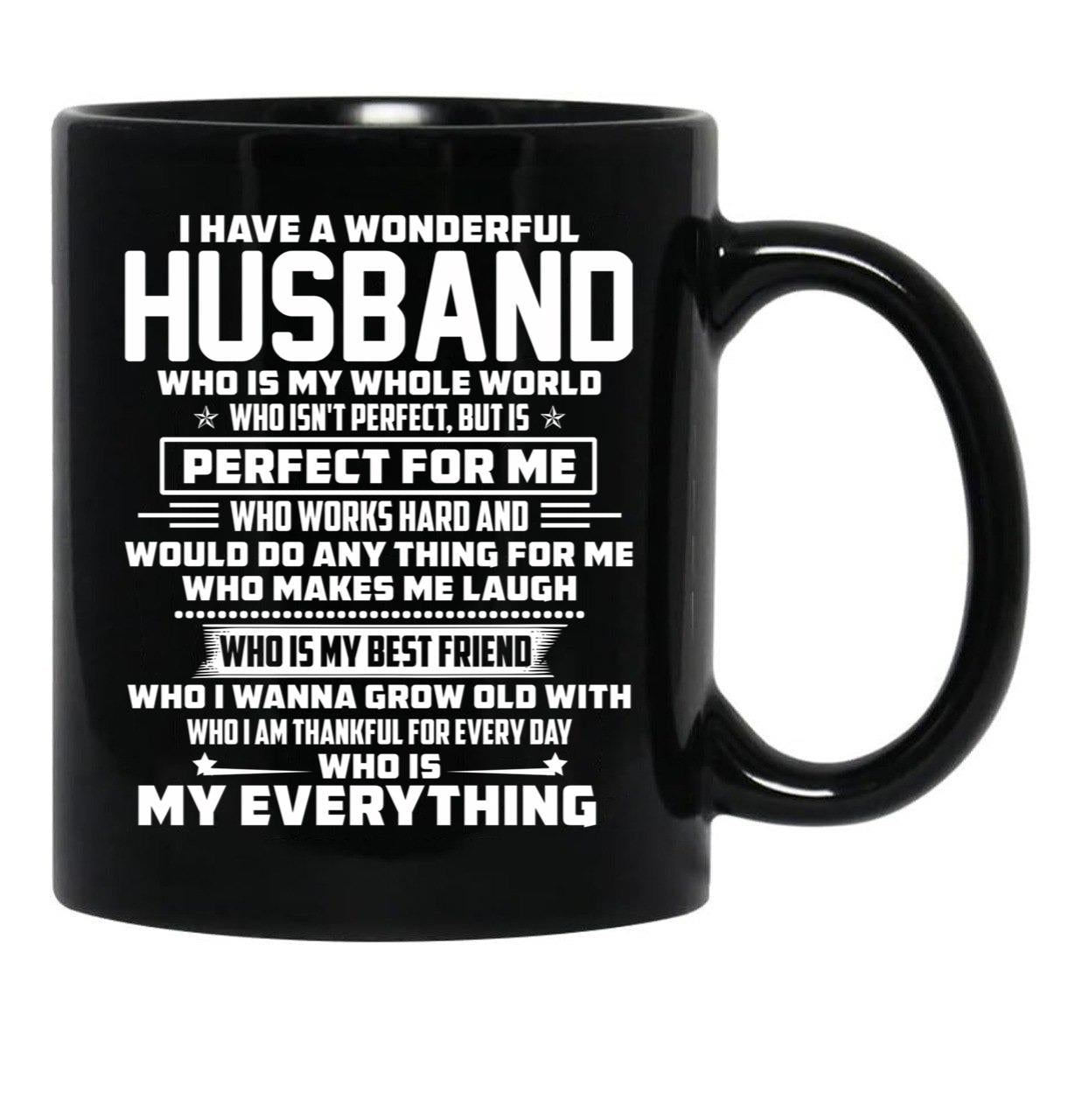 I Have A Wonderful Husband Who Is My Whole World Black Gift Coffee Mug - Black