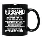 I Have A Wonderful Husband Who Is My Whole World Black Coffee Mug, Gift Coffee Mug - Black
