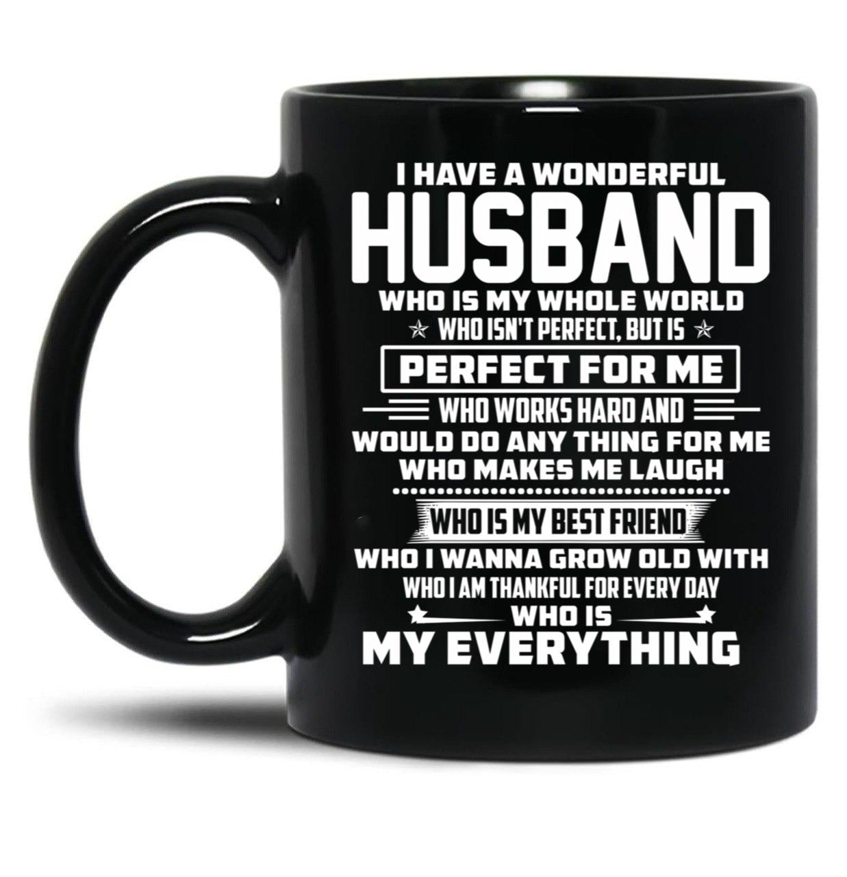 I Have A Wonderful Husband Who Is My Whole World Black Gift Coffee Mug
