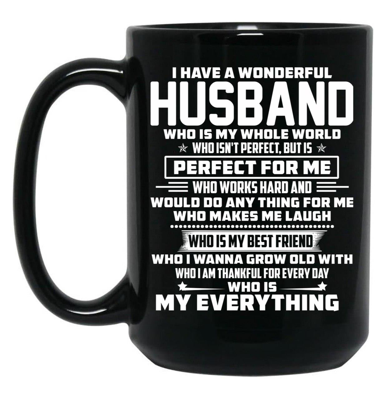 I Have A Wonderful Husband Who Is My Whole World Black Coffee Mug, Gift Coffee Mug