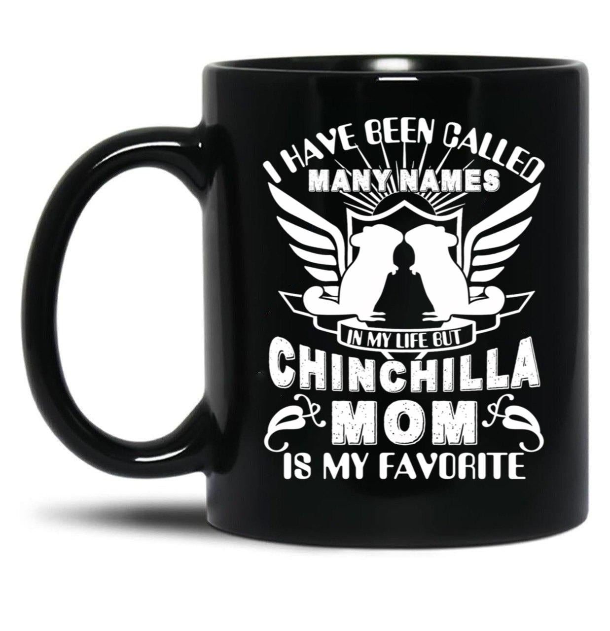 I Have Been Called Chinchilla Mom Black Gift Coffee Mug