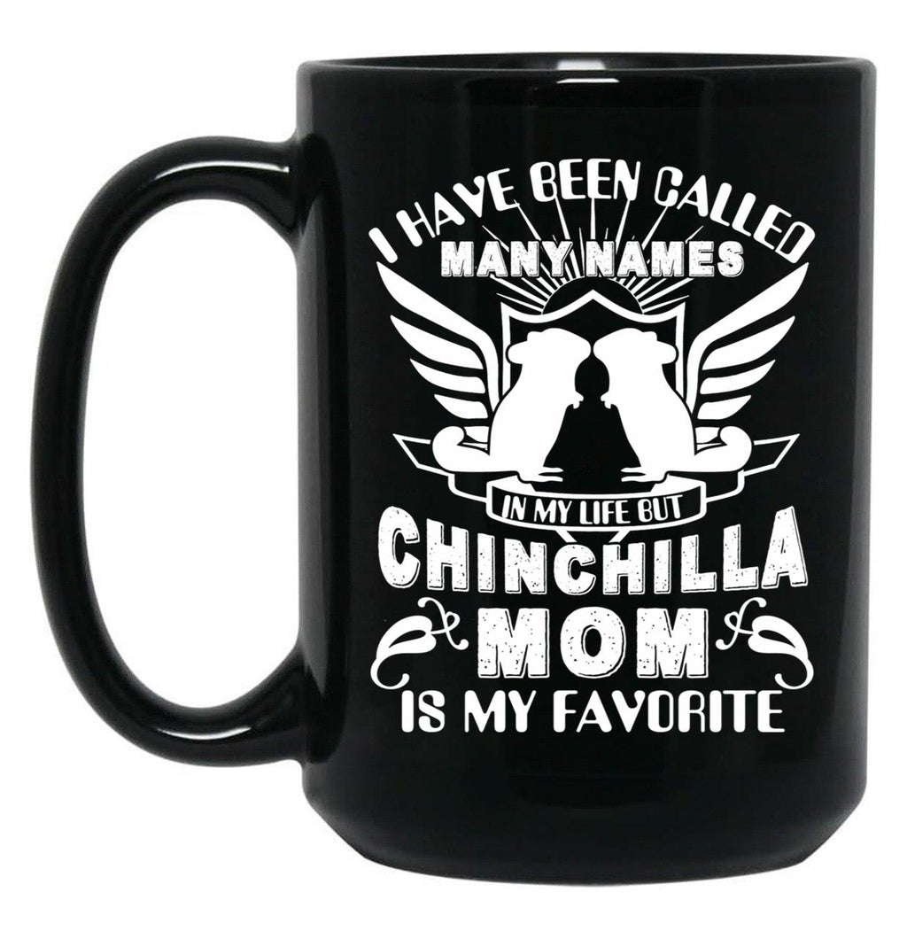 I Have Been Called Chinchilla Mom Black Coffee Mug