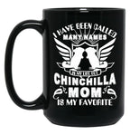 I Have Been Called Chinchilla Mom Black Coffee Mug