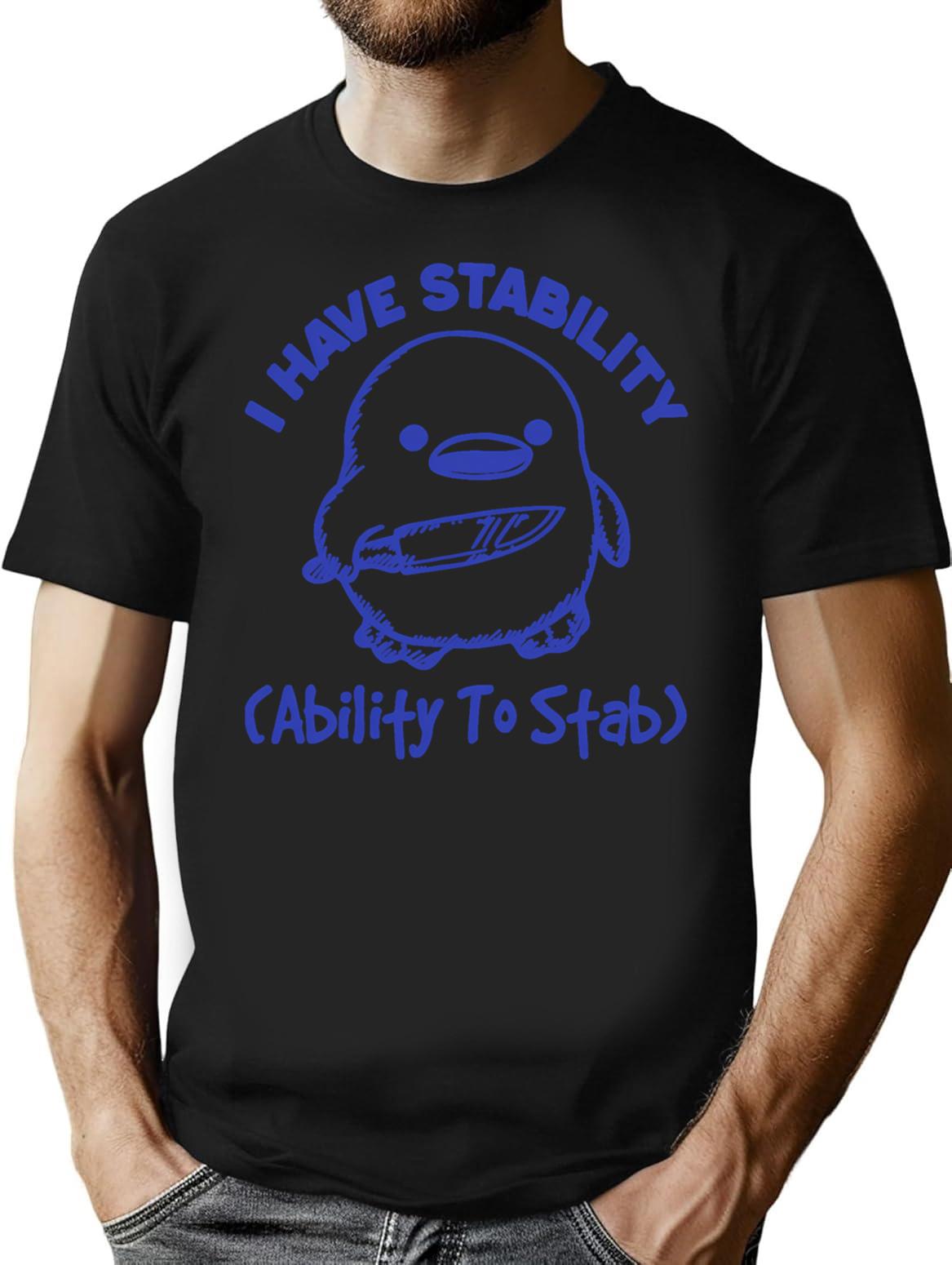 I Have Stability Ability To Stab Funny Meme Vintage T-Shirt for Men & Women, T-Shirts Graphic Tee - Black
