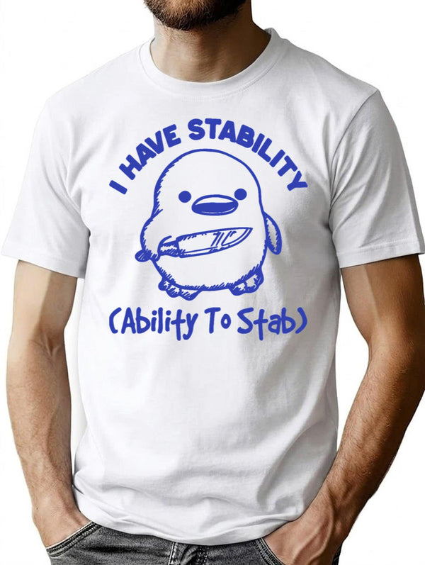 I Have Stability Ability To Stab Funny Meme Vintage T-Shirt for Men & Women, T-Shirts Graphic Tee - White